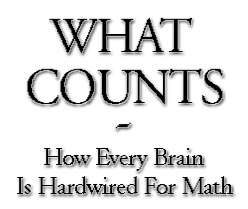 What Counts - How Every Brain Is Hardwired for Math
